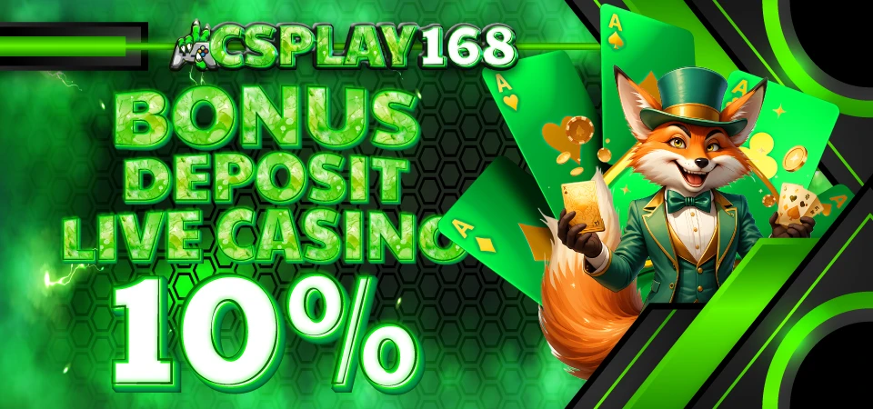 Bonus Live Casino 10% - CSPLAY168