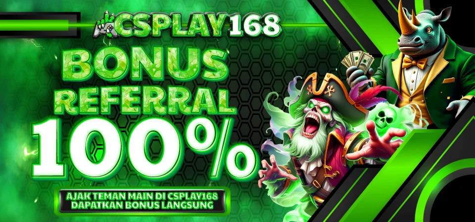 Bonus Referral 100% - CSPLAY168
