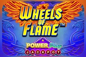 Wheels of Flame™ PowerPlay Jackpot - CSPLAY168