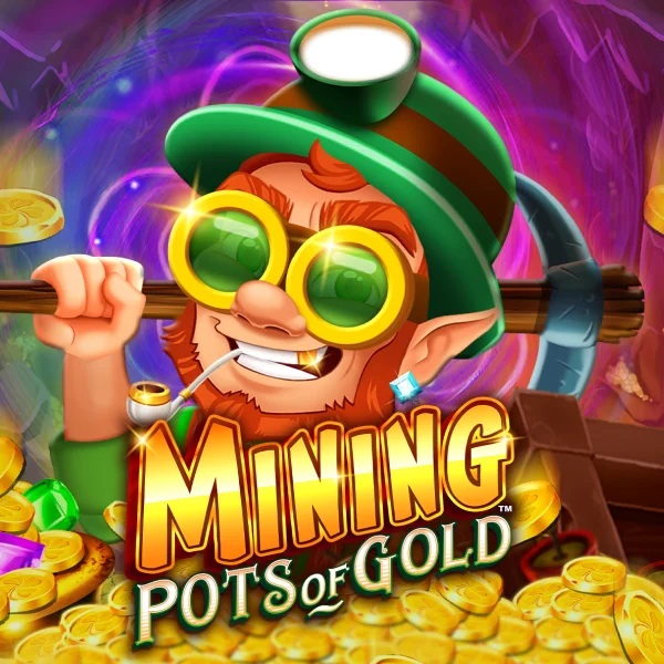 Mining Pots of Gold&trade; - CSPLAY168