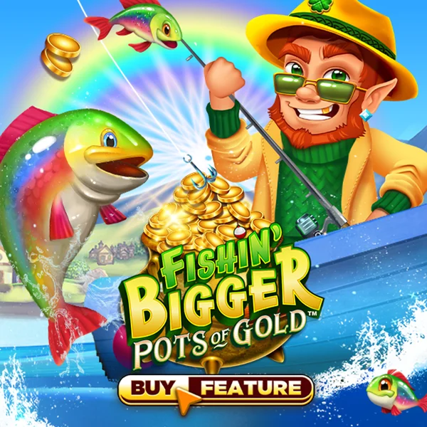Fishin Bigger Pots of Gold - CSPLAY168